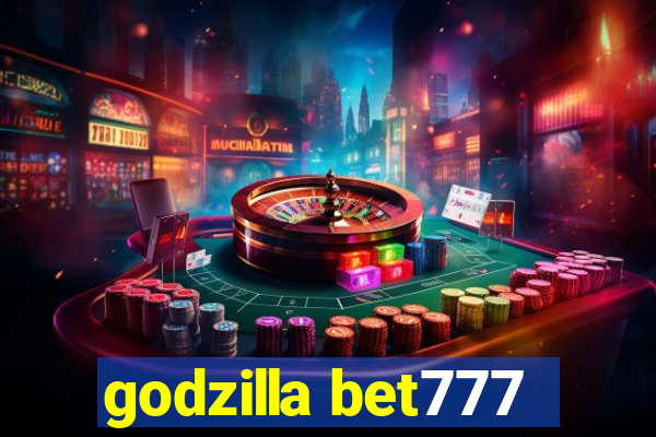 godzilla bet777